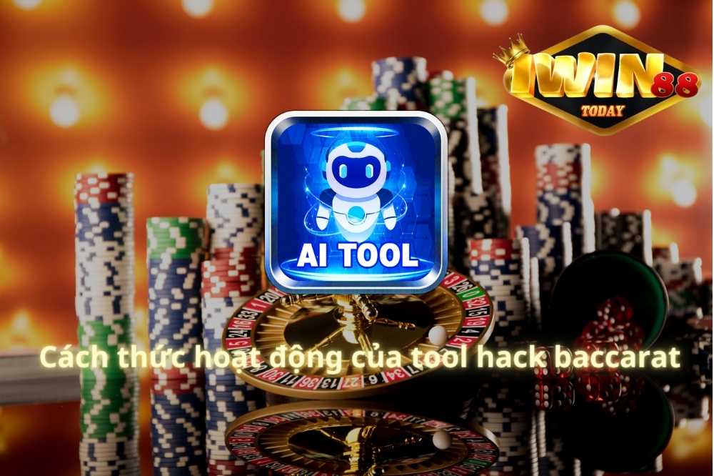 Nguyên lý và cách thức hoạt động của tool hack nâng cao baccarat 