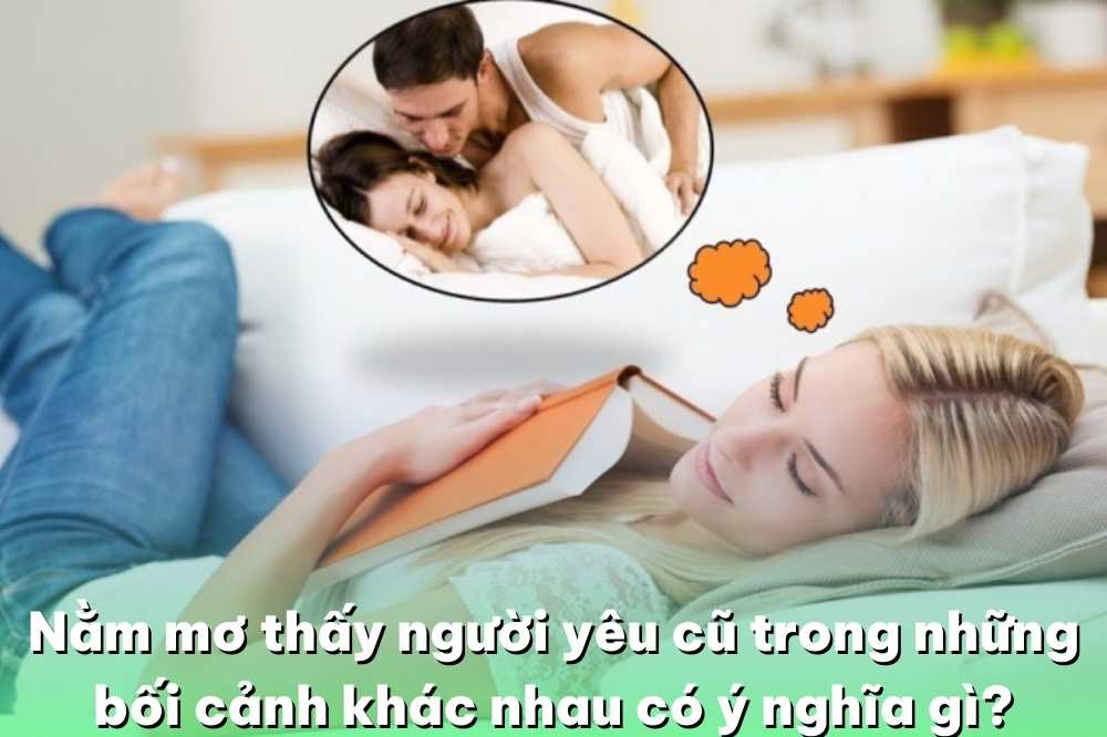 Những giải thích phổ biến khi mơ về người yêu cũ