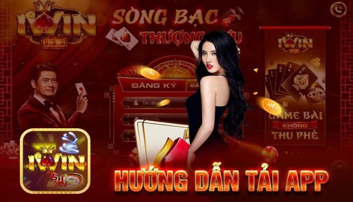 Hướng dẫn tải App iWin nhanh chóng và dễ dàng nhất 2024