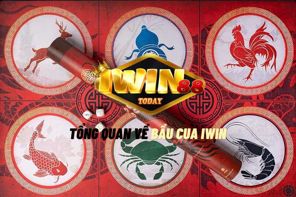 Tổng quan về game bầu cua iWin cho newbie